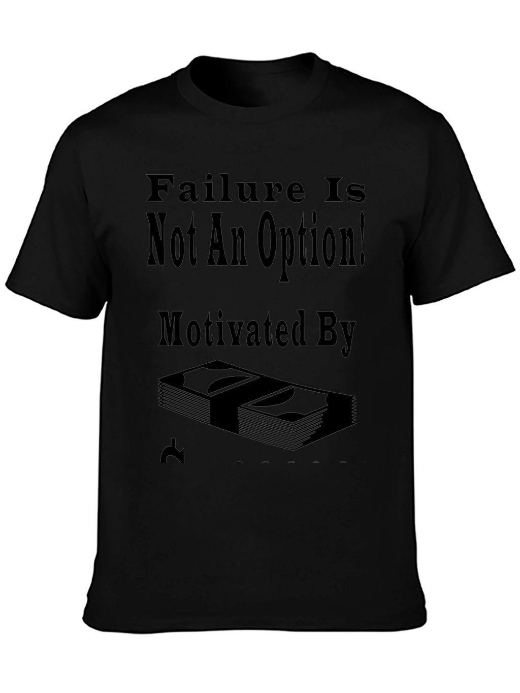 Failure Is Not An Option T-Shirt