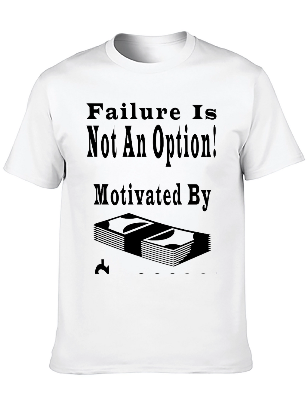 Failure Is Not An Option T-Shirt