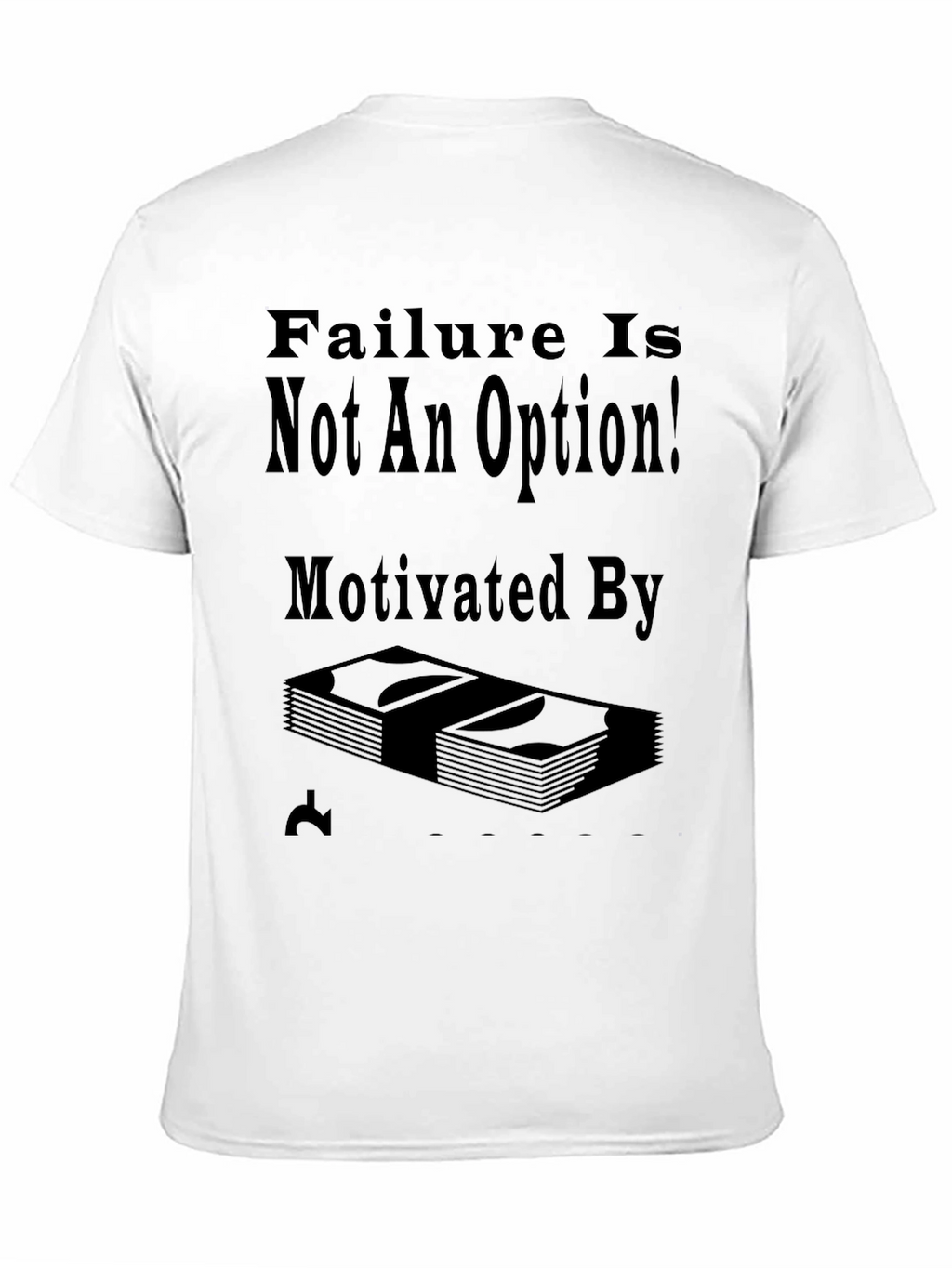 Failure Is Not An Option T-Shirt
