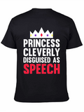 Princess Cleverly Disguised as Speech T-Shirt