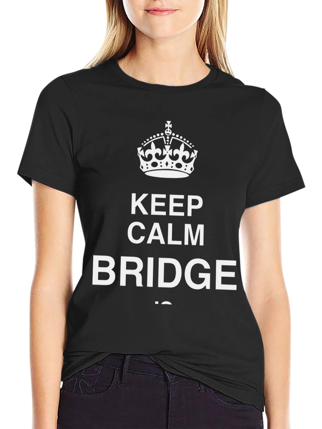Keep Calm and Bridge On Graphic T-Shirt