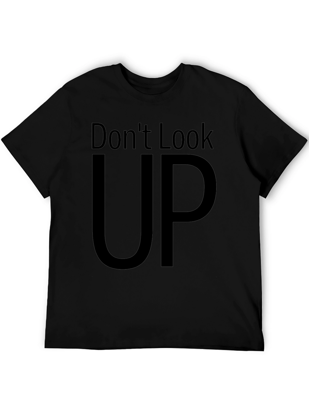 Dont Look Up Graphic Tee - Black Cotton T-Shirt