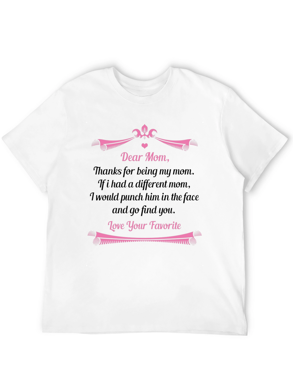 Dear Mom Funny Graphic T-Shirt