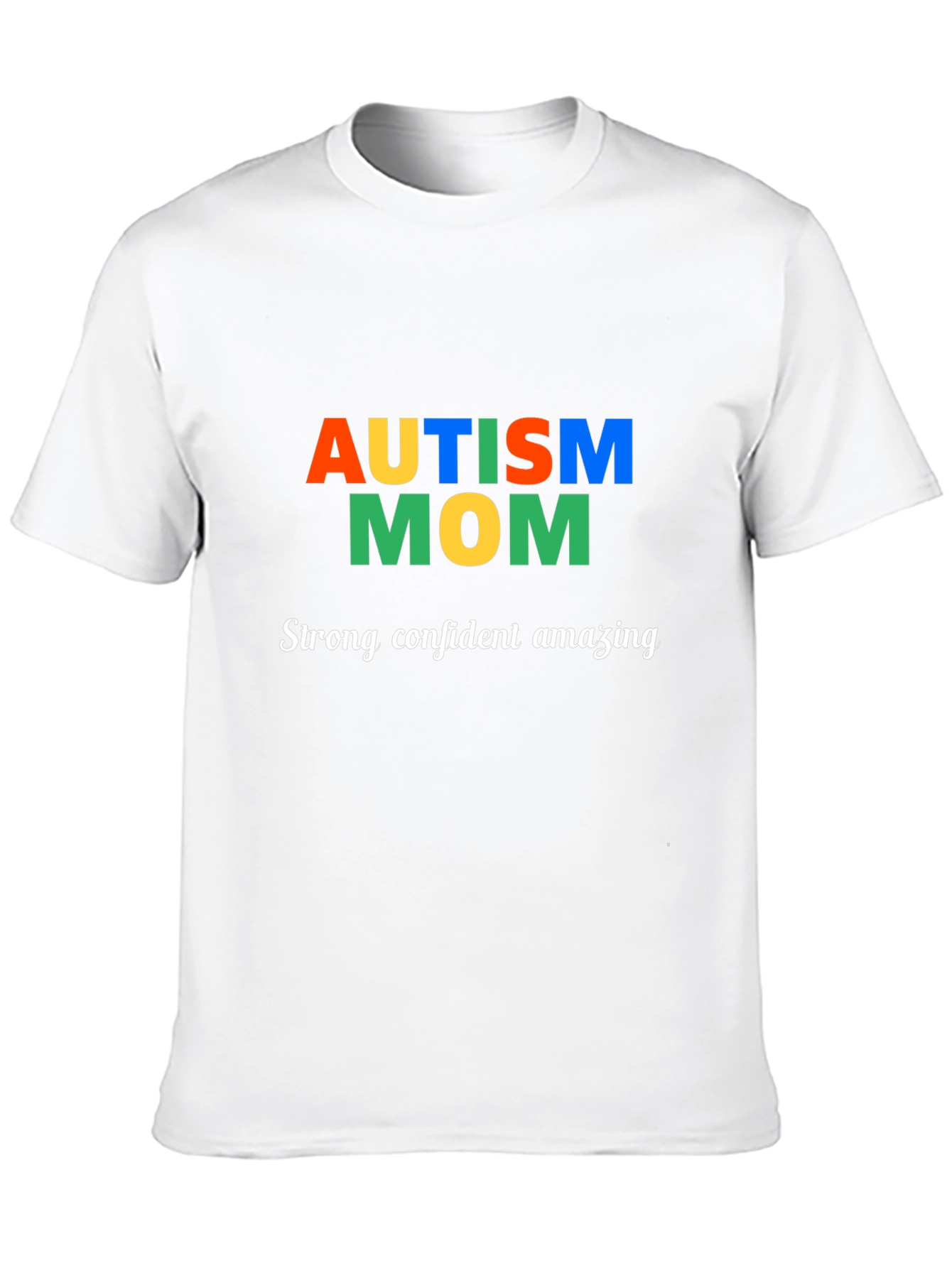 Autism Mom T-Shirt - Strong Confident Amazing