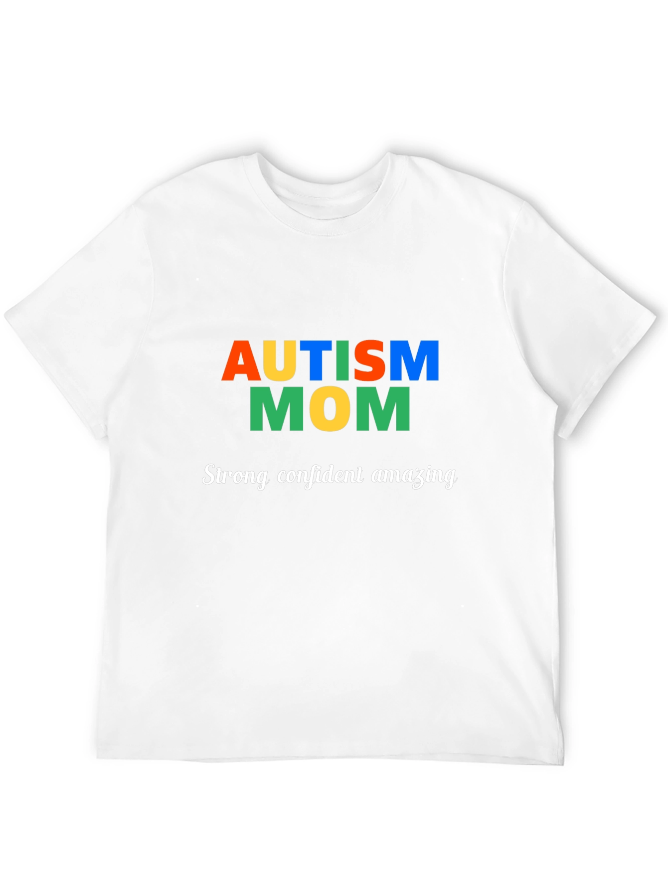 Autism Mom T-Shirt - Strong Confident Amazing