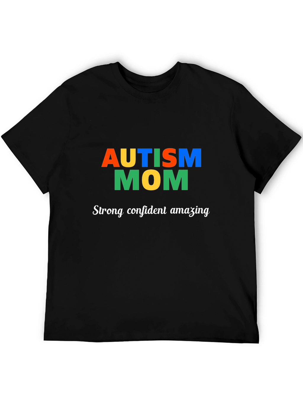 Autism Mom T-Shirt - Strong Confident Amazing