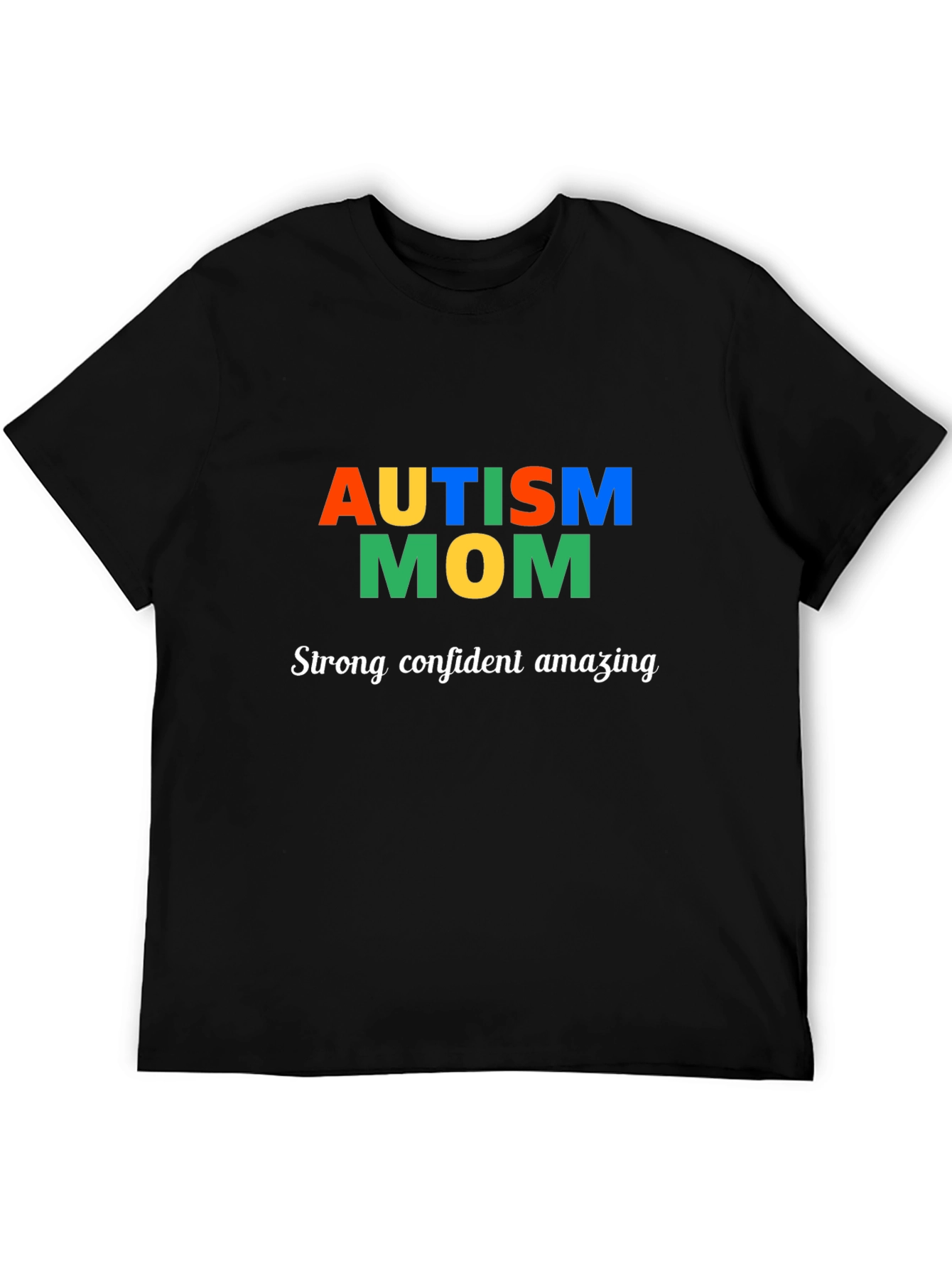 Autism Mom T-Shirt - Strong Confident Amazing