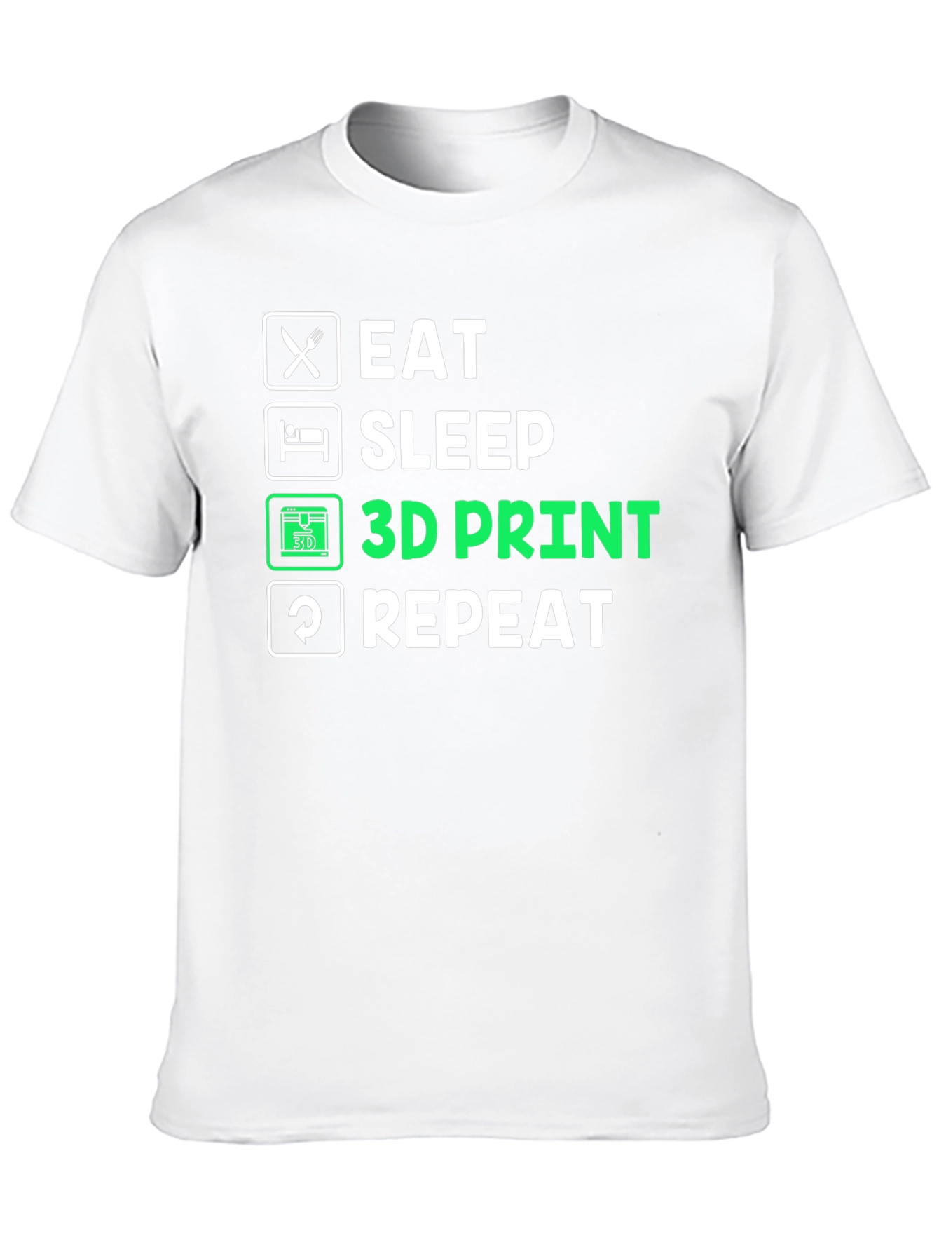Eat Sleep 3D Print Repeat T-Shirt