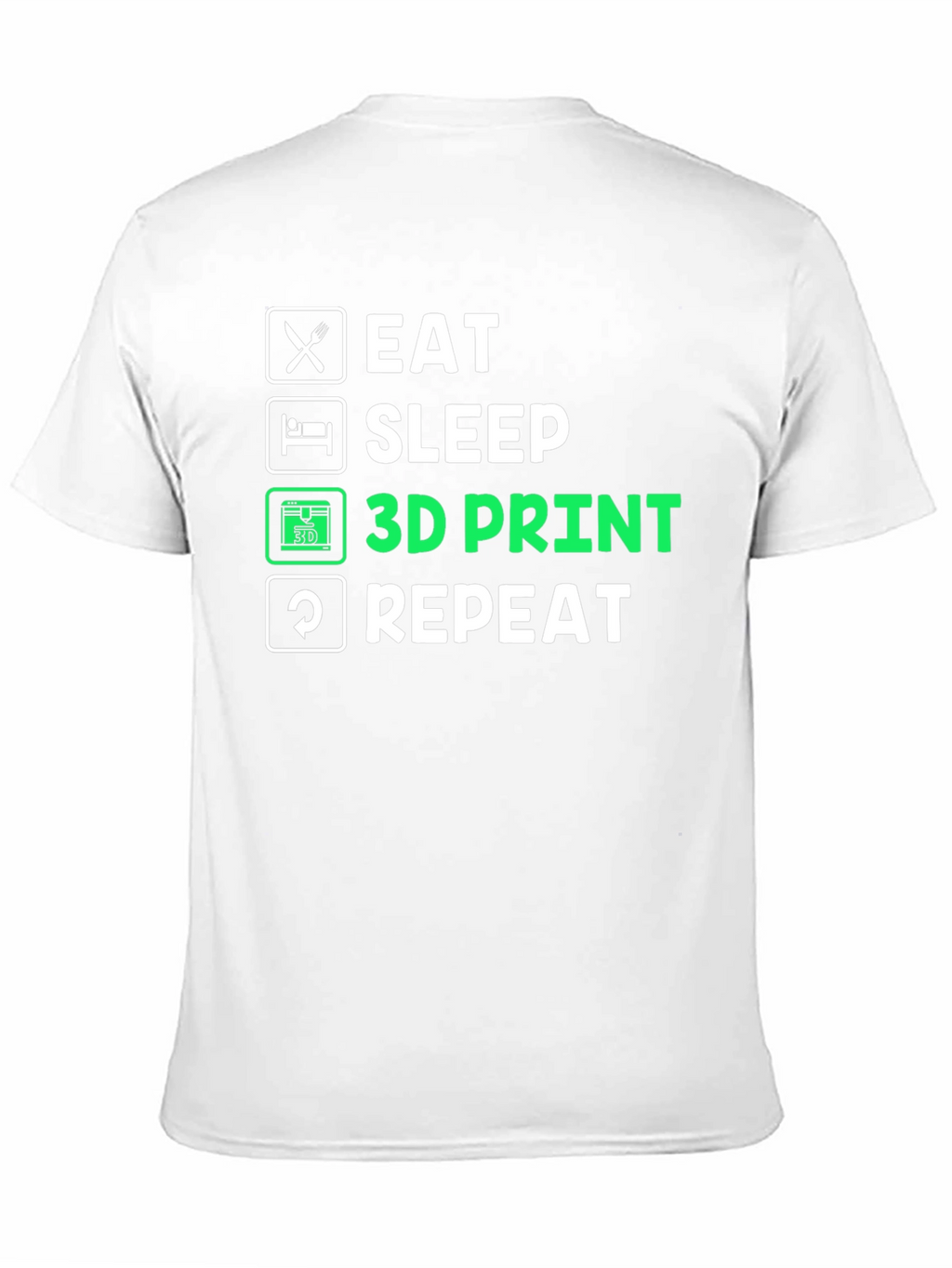 Eat Sleep 3D Print Repeat T-Shirt