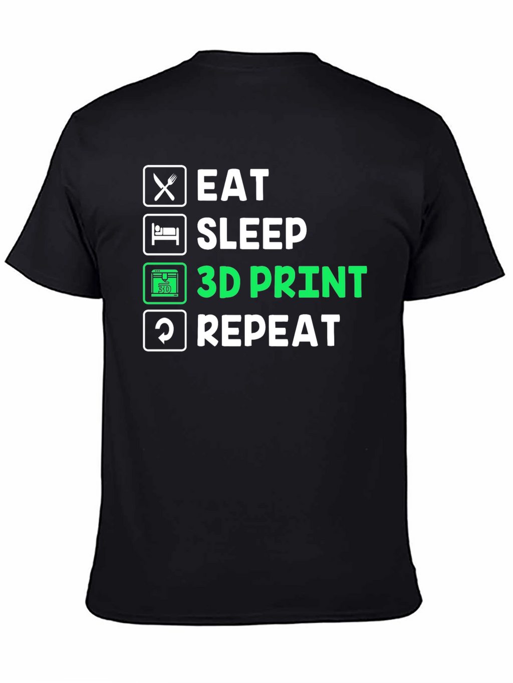 Eat Sleep 3D Print Repeat T-Shirt