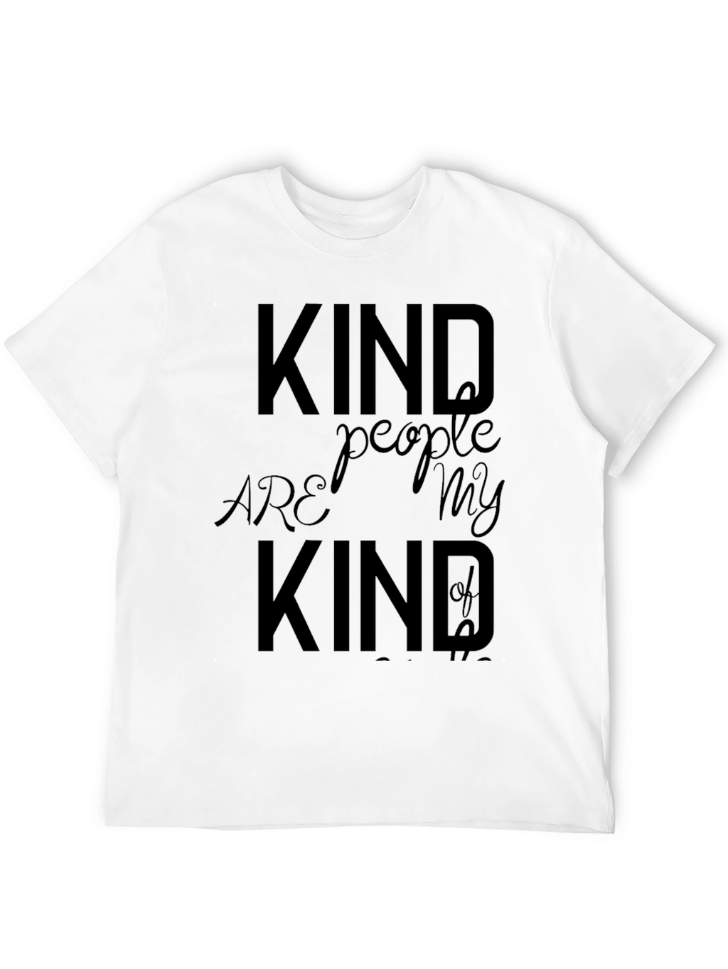 Kind People are My Kind of People T-Shirt