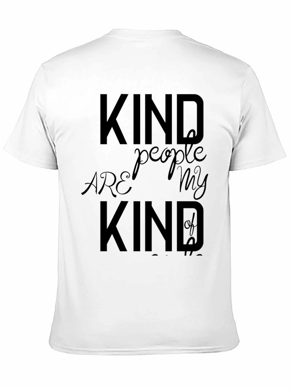Kind People are My Kind of People T-Shirt