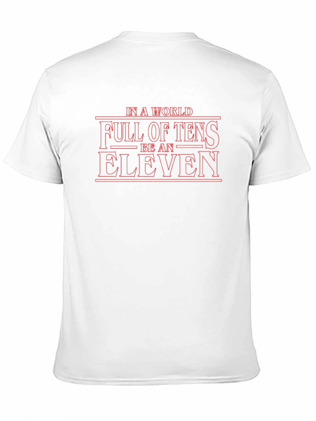 Be An Eleven Graphic T-Shirt