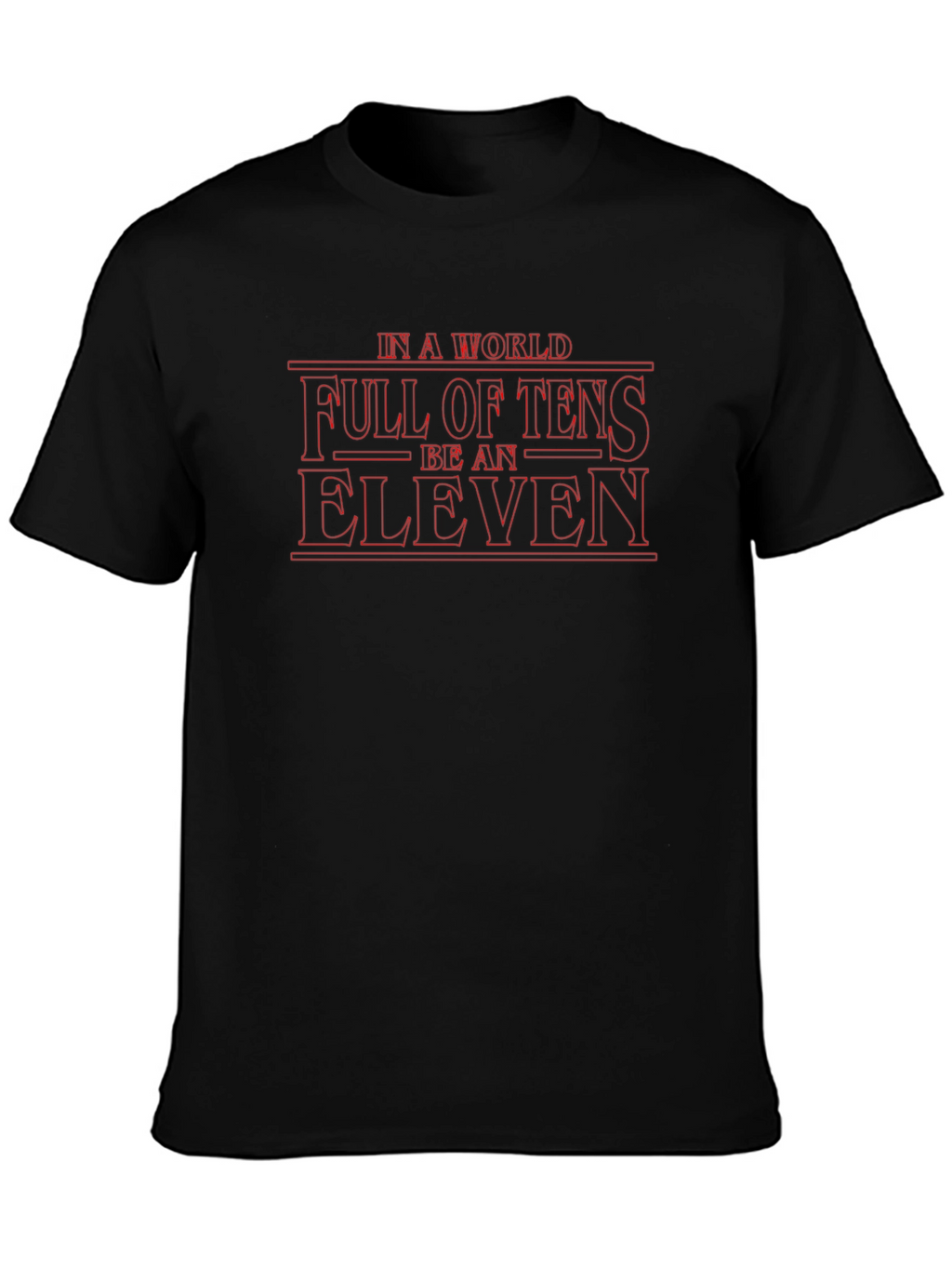 Be An Eleven Graphic T-Shirt