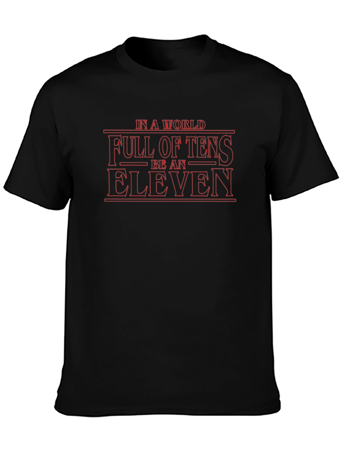 Be An Eleven Graphic T-Shirt