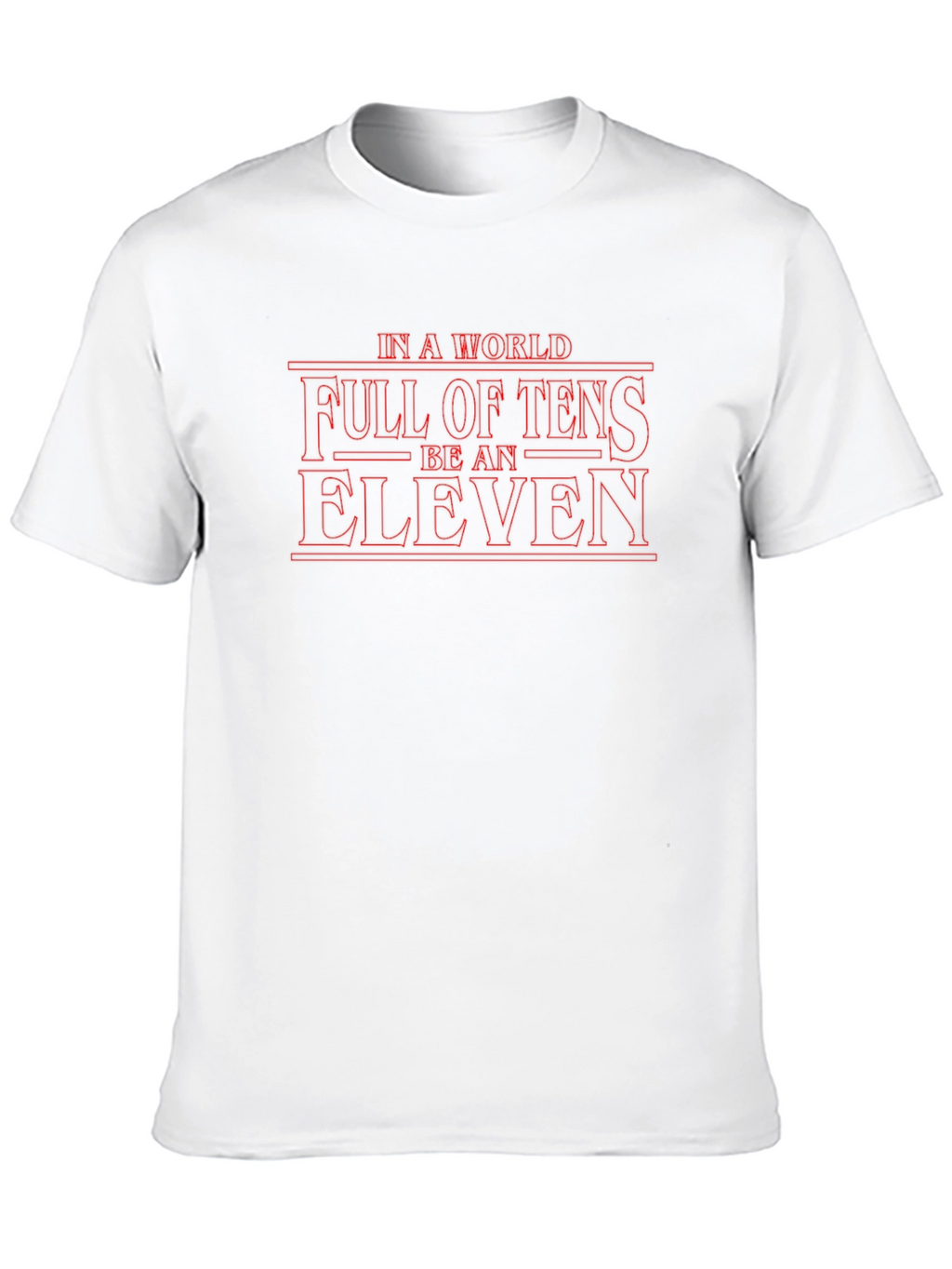 Be An Eleven Graphic T-Shirt