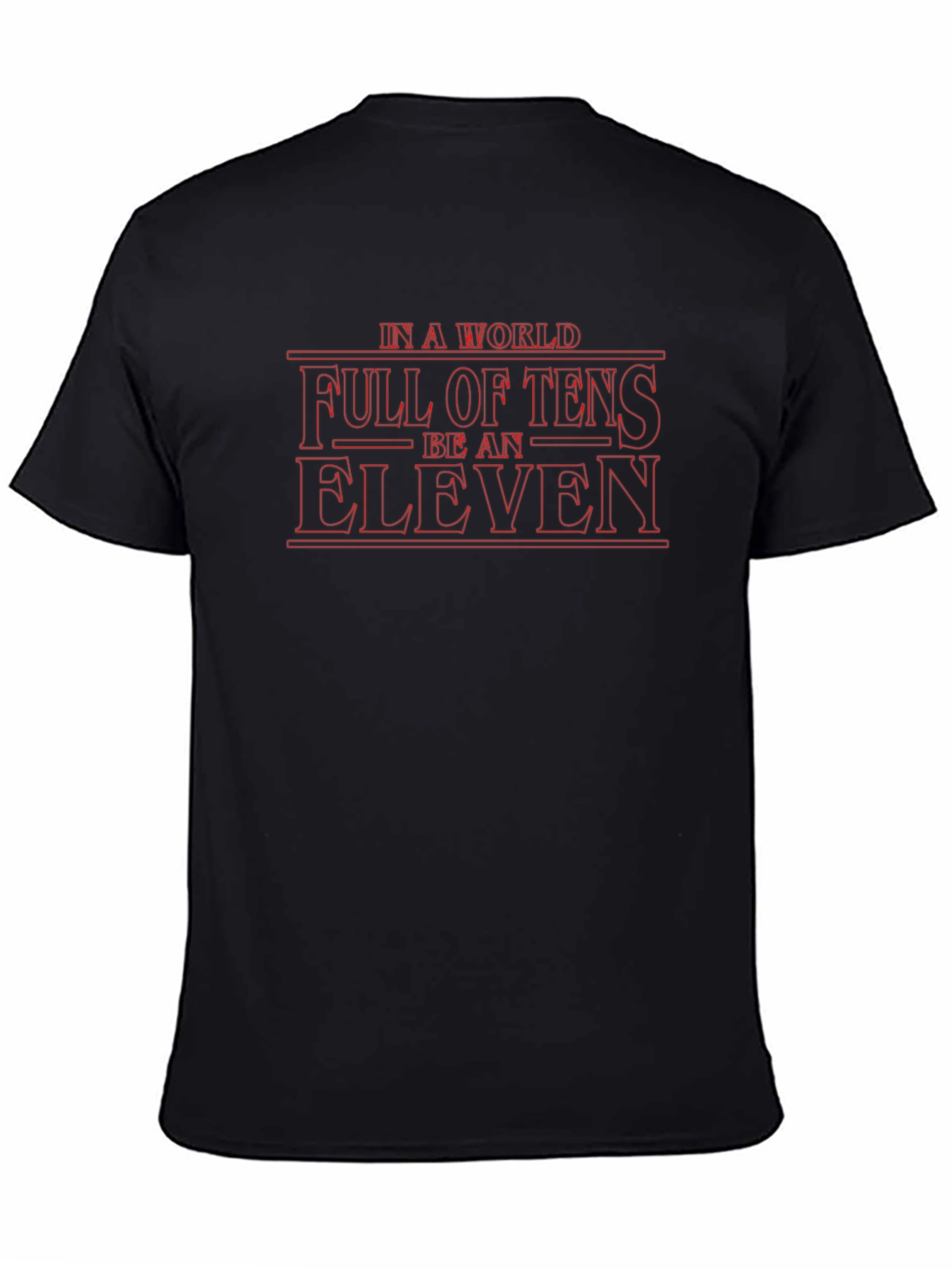 Be An Eleven Graphic T-Shirt