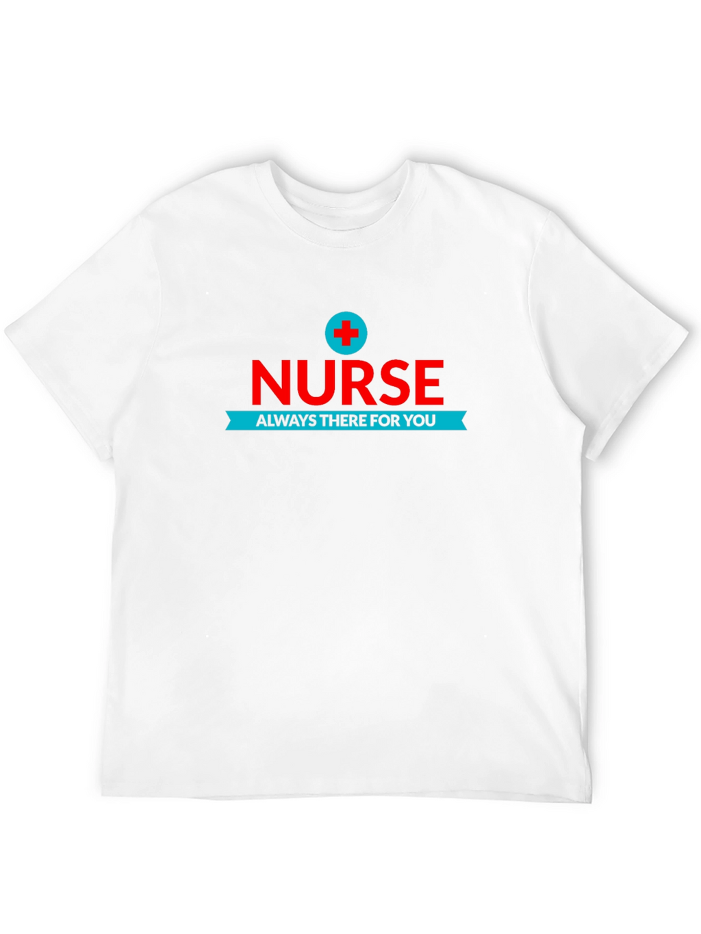 Nurse Always There For You Black T-Shirt