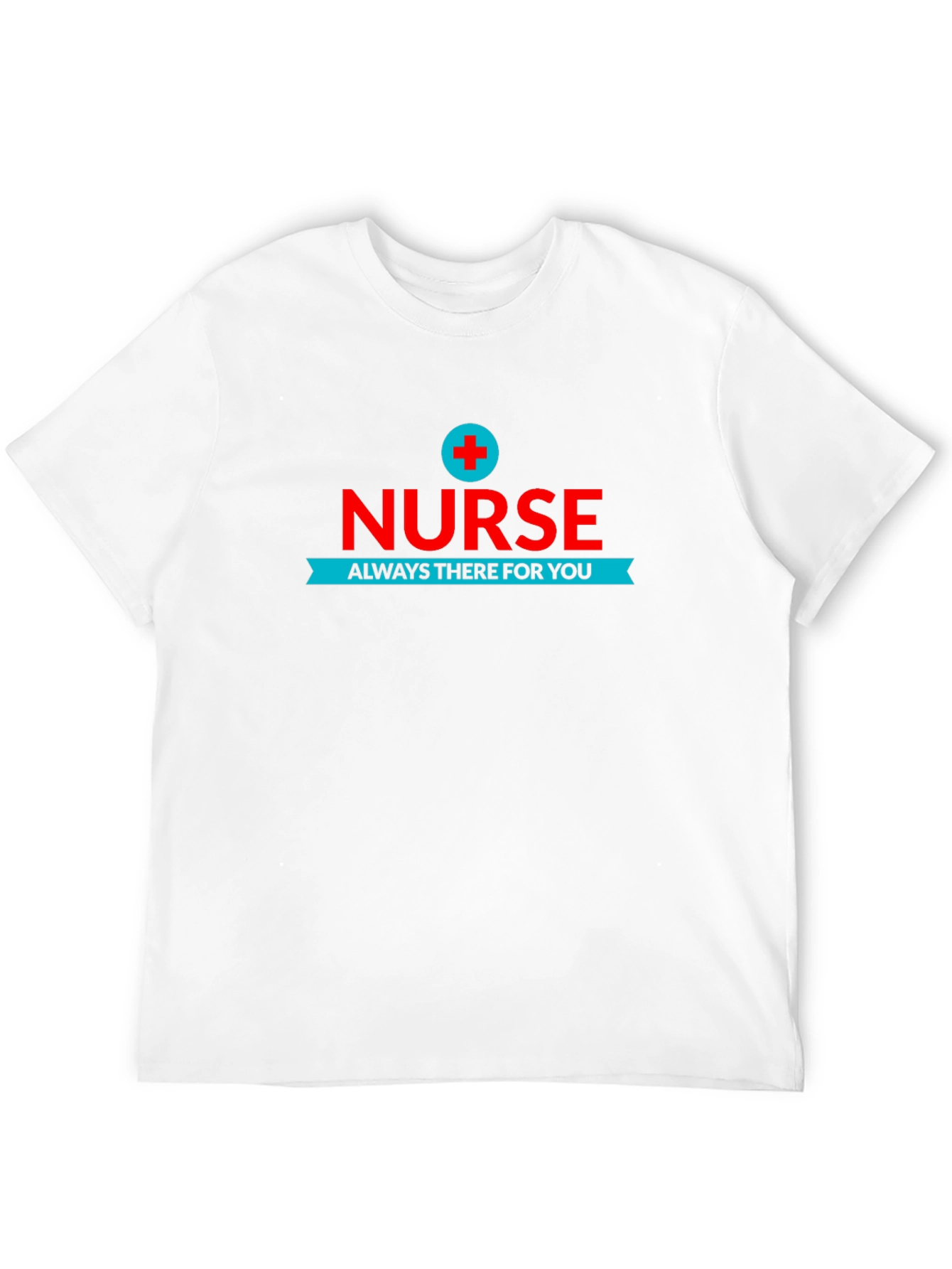 Nurse Always There For You Black T-Shirt