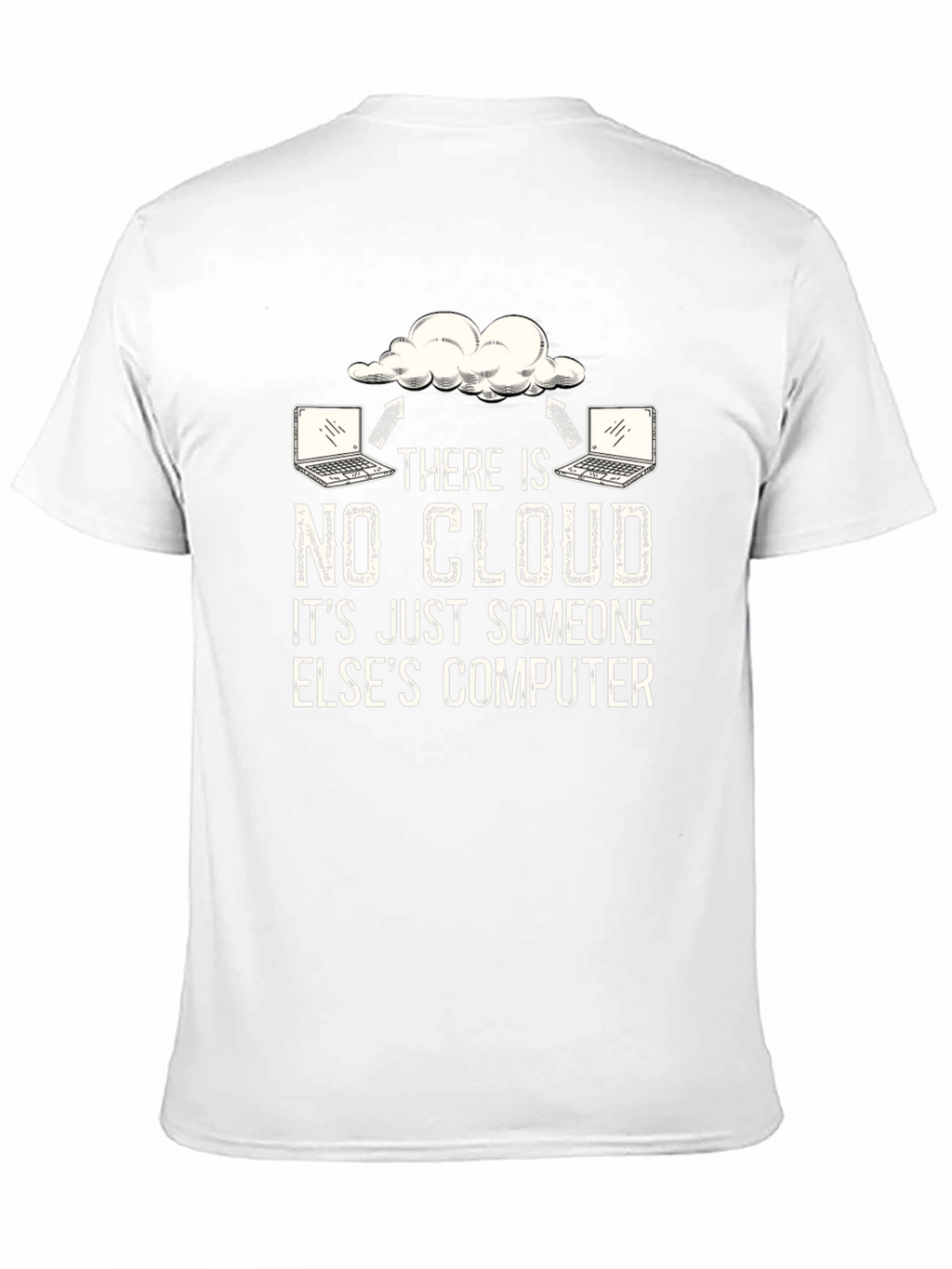 Funny Cloud Computing T-Shirt - There Is No Cloud