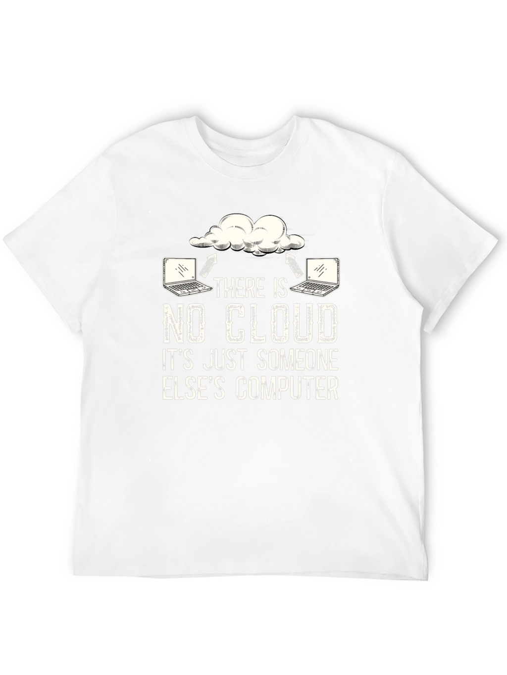 Funny Cloud Computing T-Shirt - There Is No Cloud
