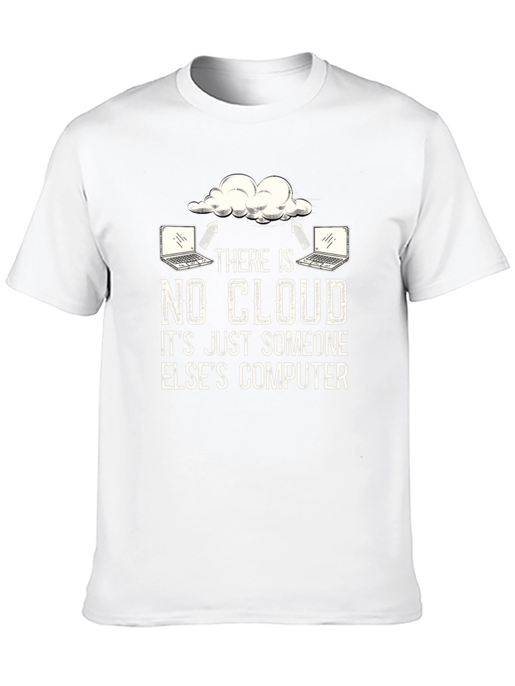 Funny Cloud Computing T-Shirt - There Is No Cloud