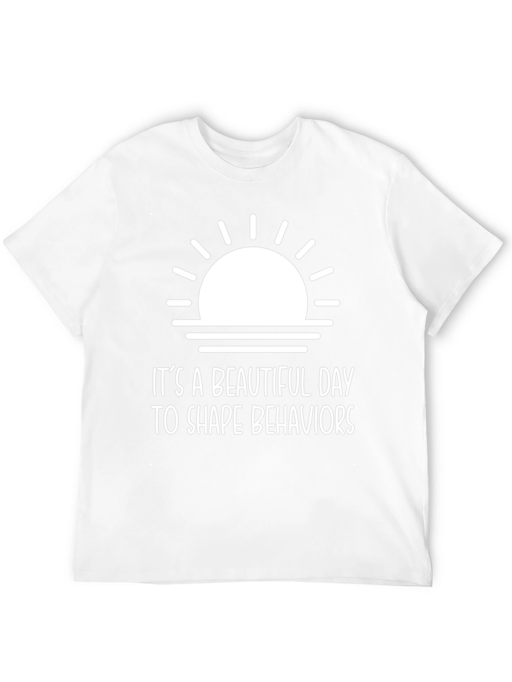 Inspirational Behavior Shaping T-Shirt