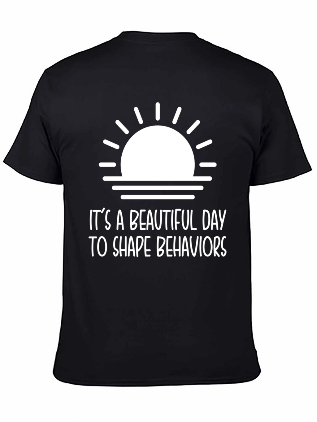 Inspirational Behavior Shaping T-Shirt