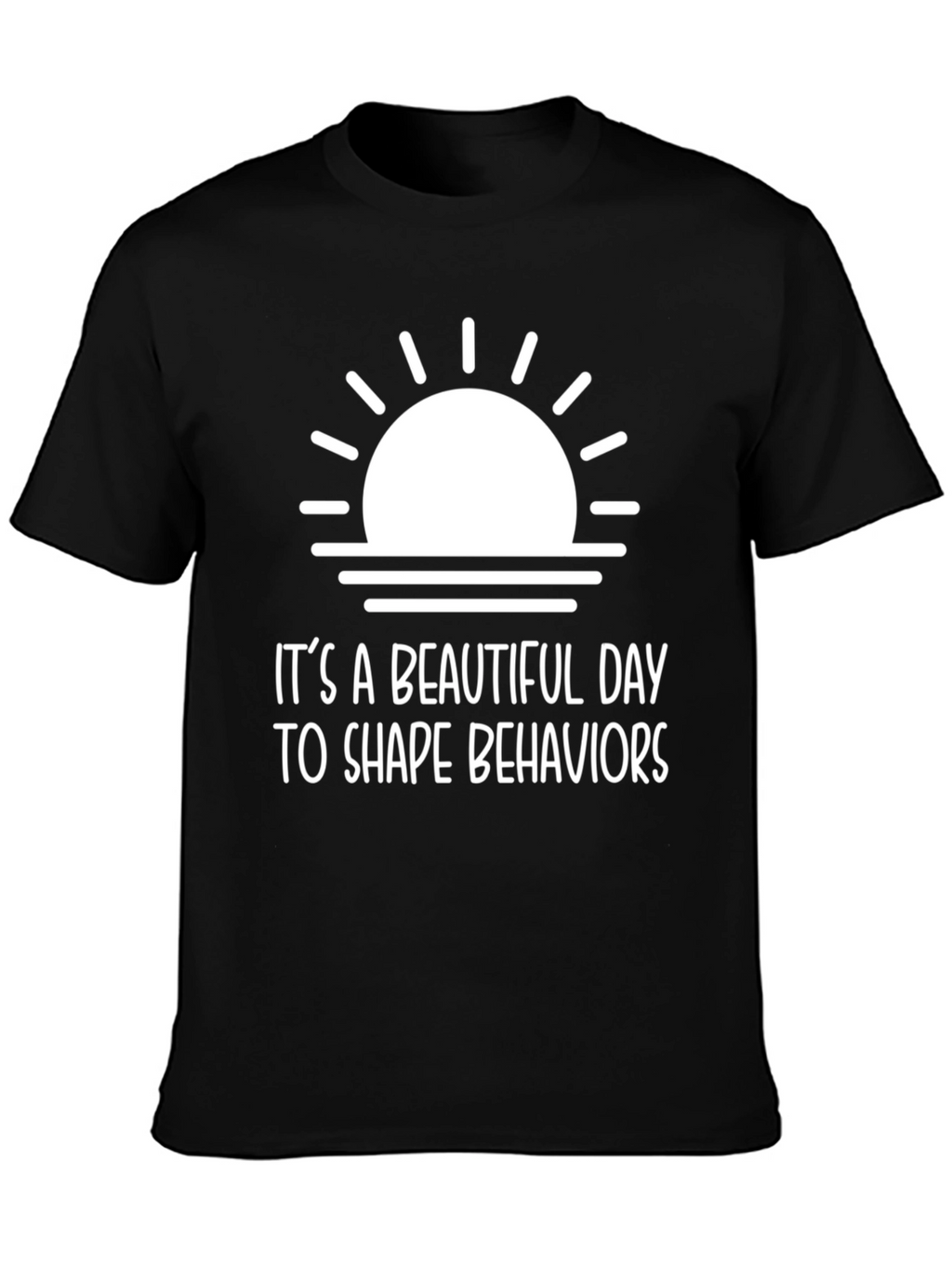 Inspirational Behavior Shaping T-Shirt