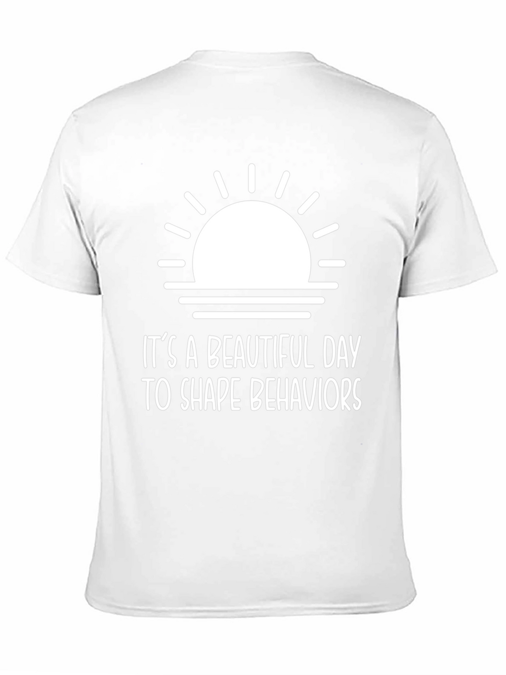 Inspirational Behavior Shaping T-Shirt