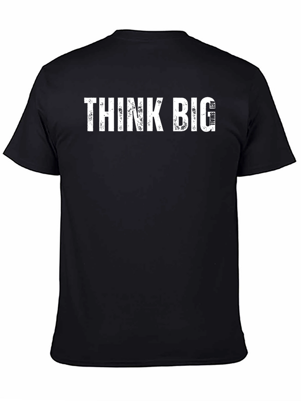 Think Big Act Small Black T-Shirt