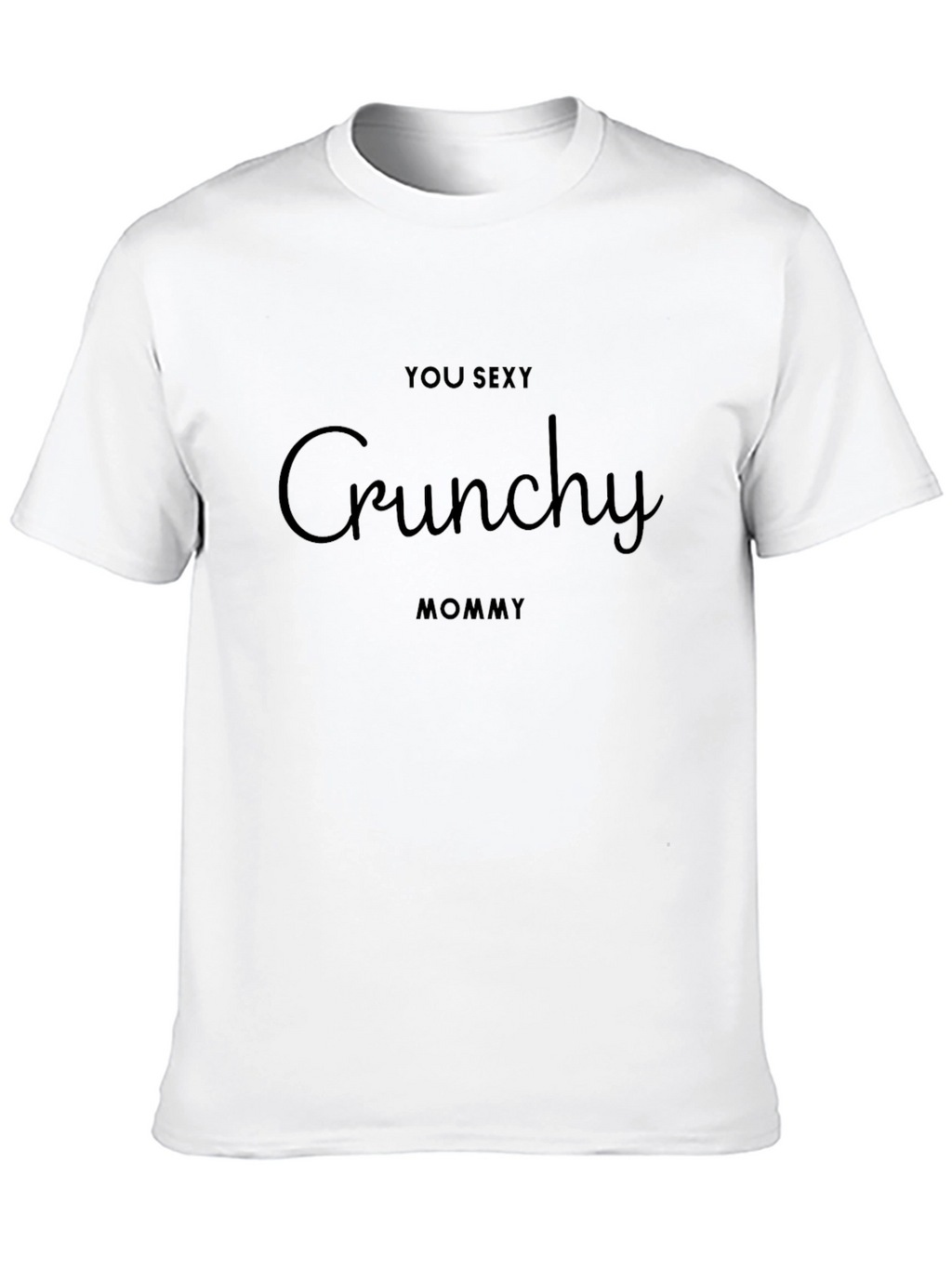You Sexy Crunchy Mommy Black T-Shirt