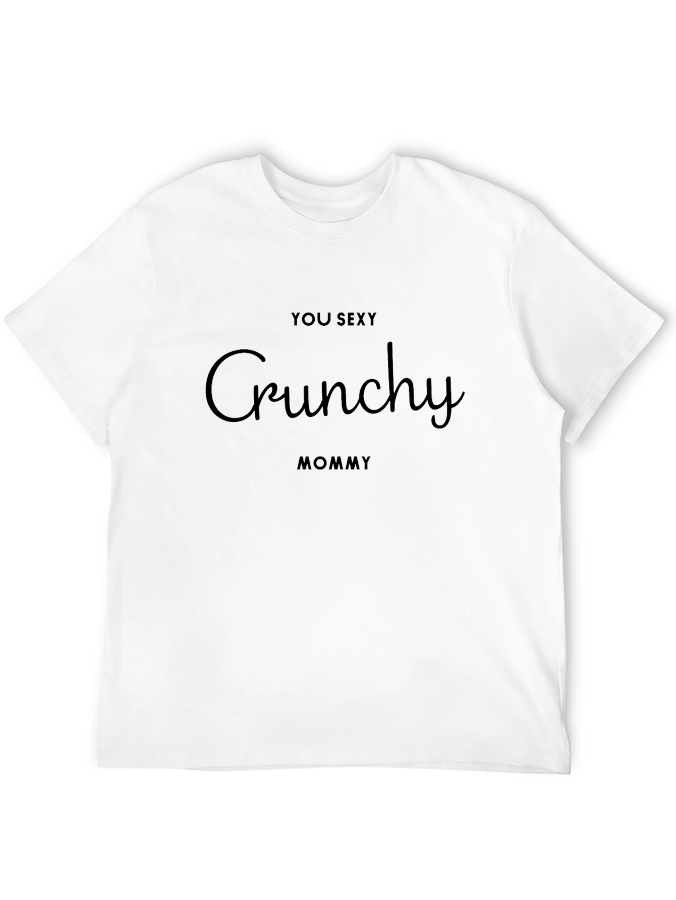 You Sexy Crunchy Mommy Black T-Shirt