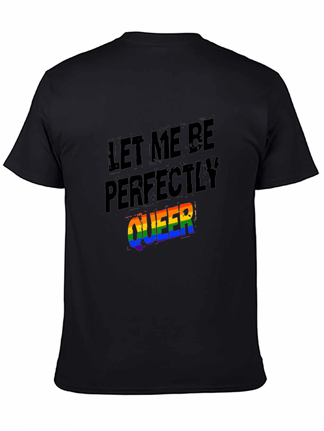 Let Me Be Perfectly Queer T-Shirt