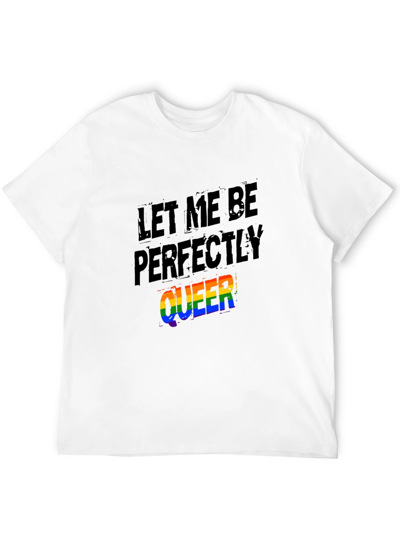 Let Me Be Perfectly Queer T-Shirt