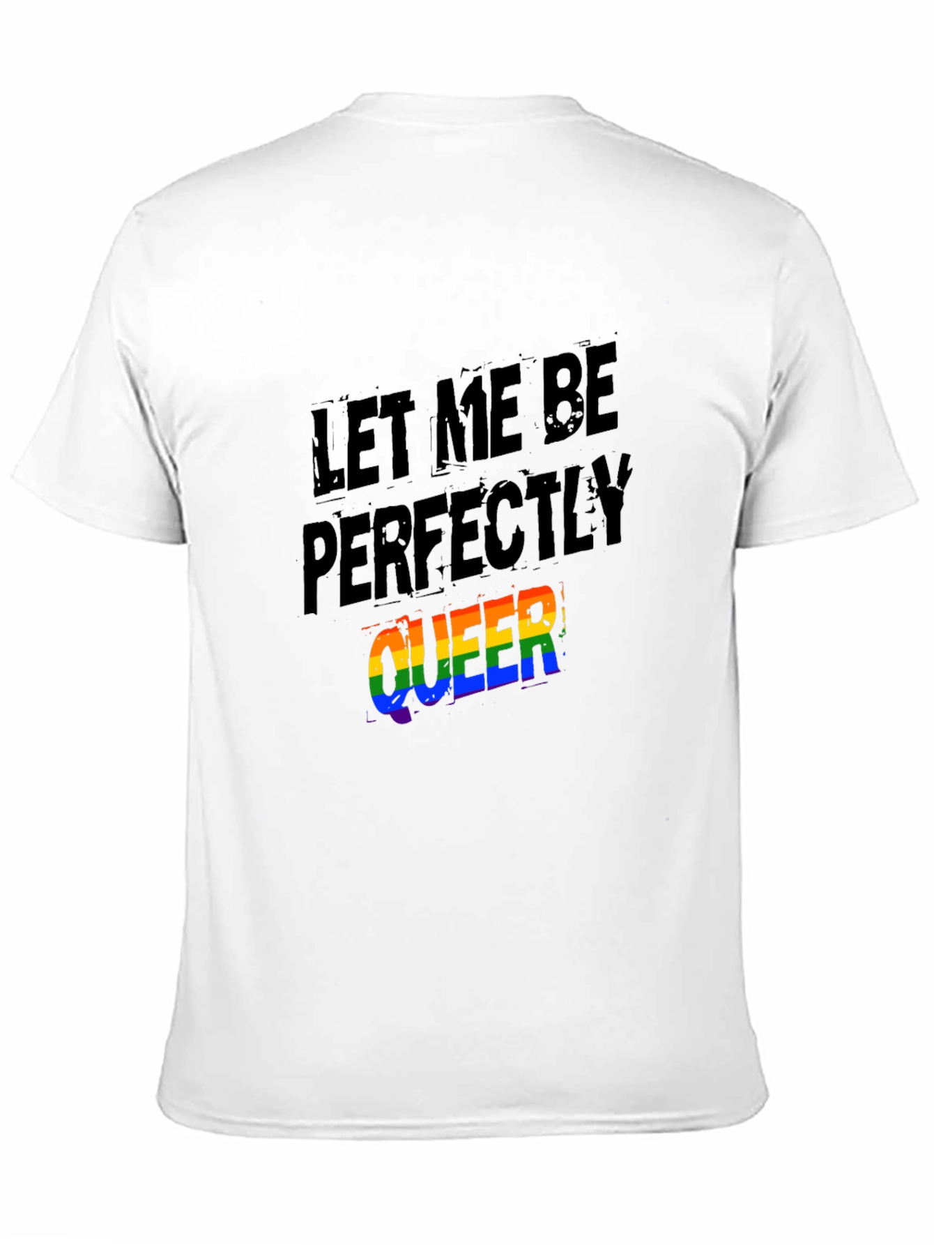 Let Me Be Perfectly Queer T-Shirt