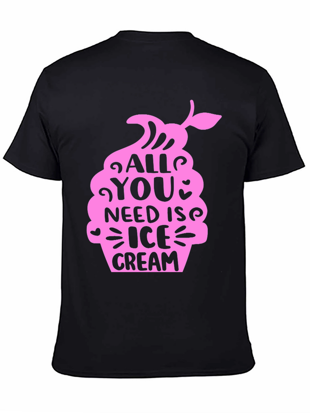 All You Need Is Ice Cream Black T-Shirt