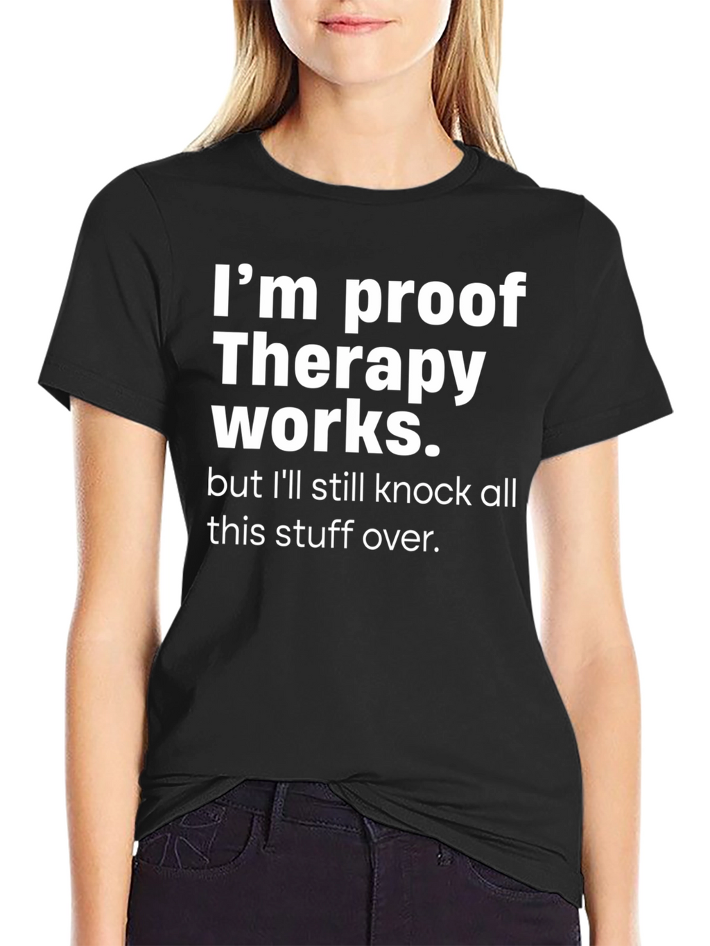 Therapy Works Graphic T-Shirt Funny Slogan Tee