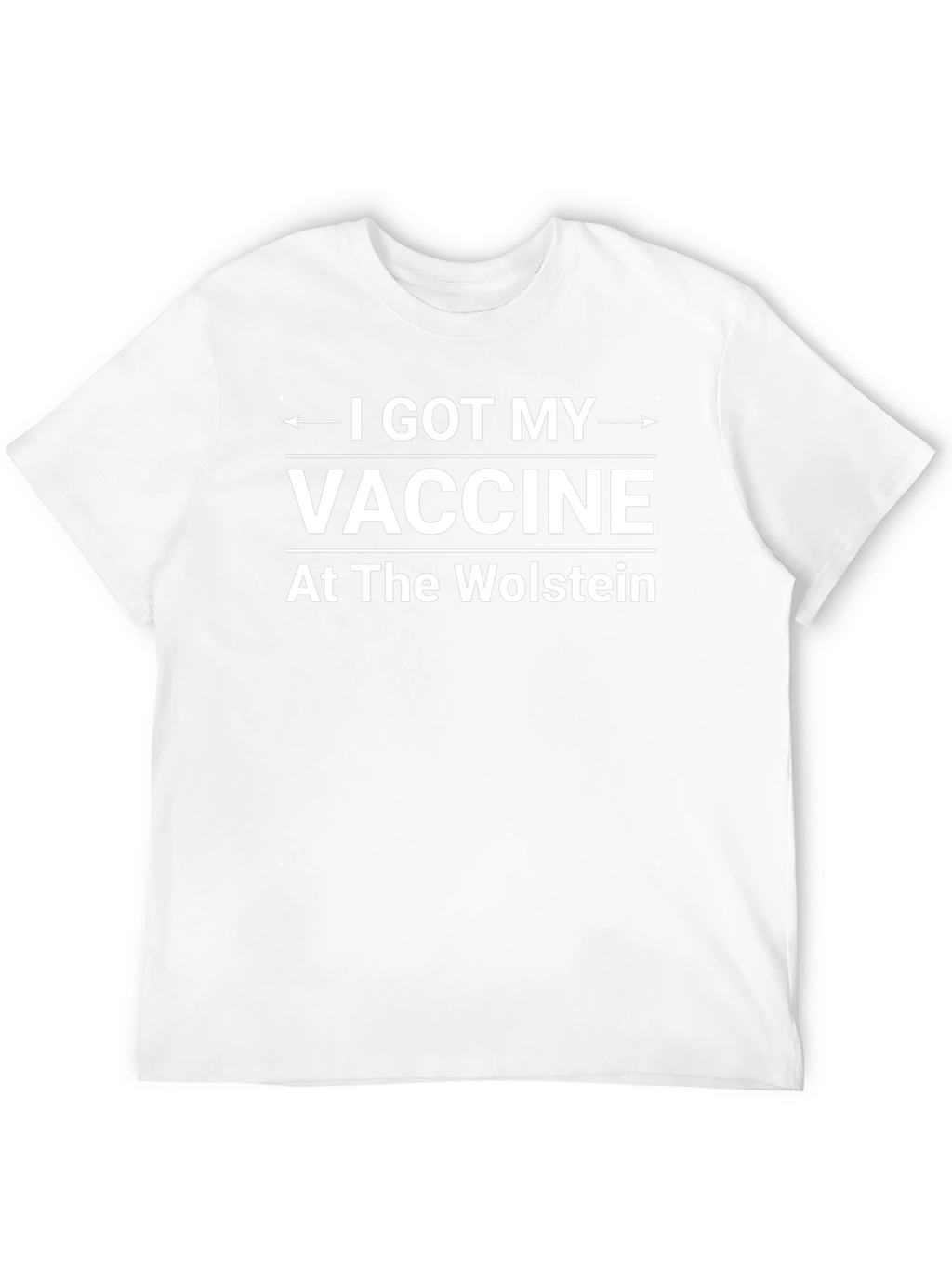 I Got My Vaccine At The Wolstein T-Shirt
