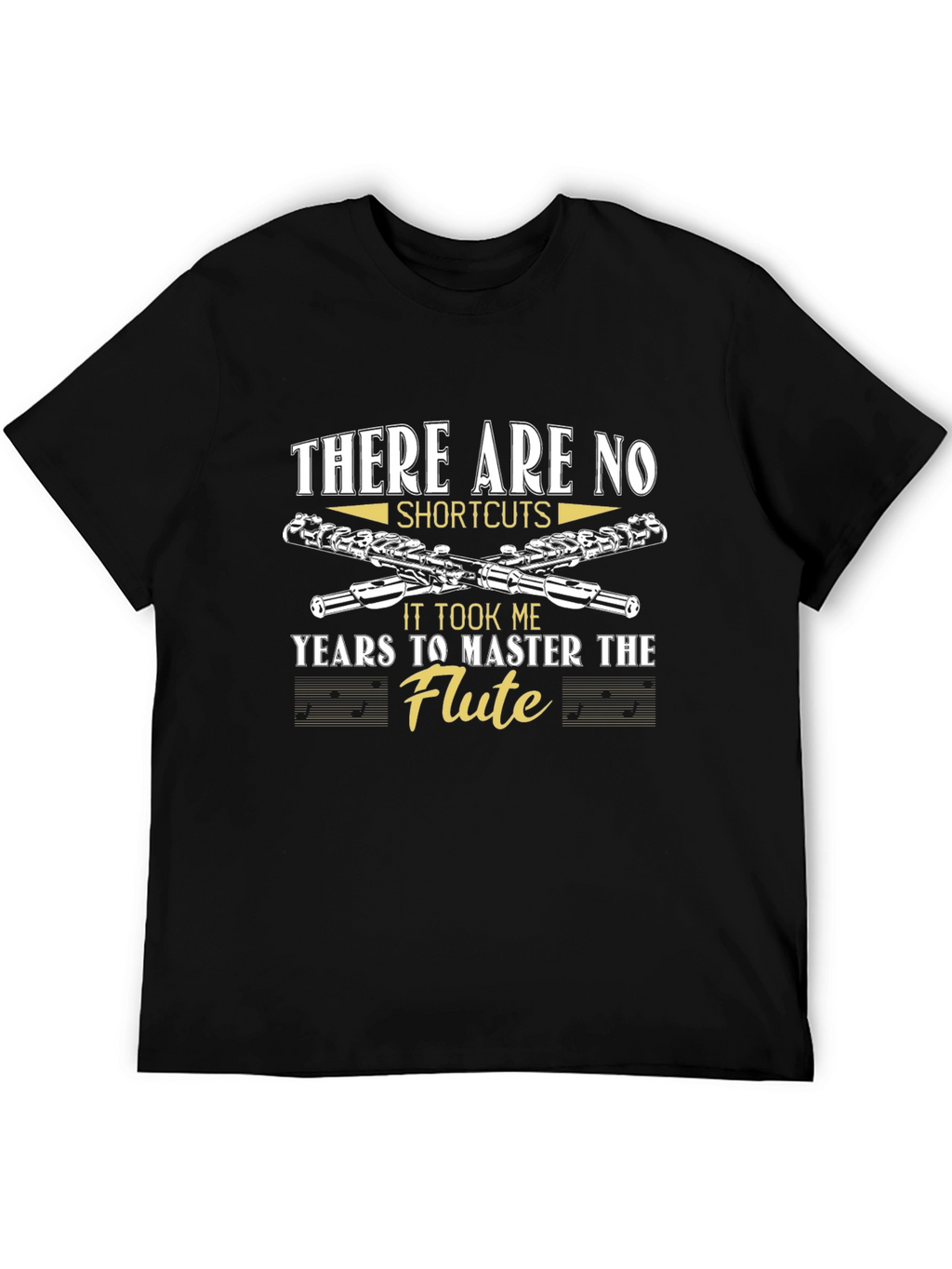 Flute Master T-Shirt - No Shortcuts