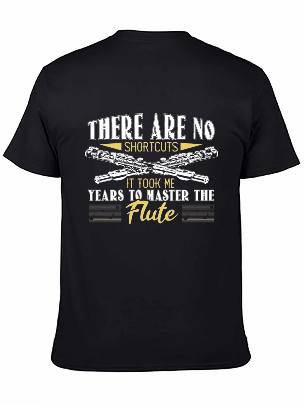 Flute Master T-Shirt - No Shortcuts