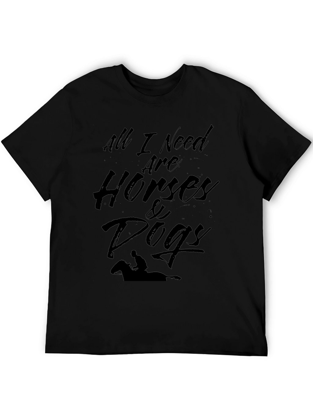 All I Need T-Shirt: Horses & Dogs