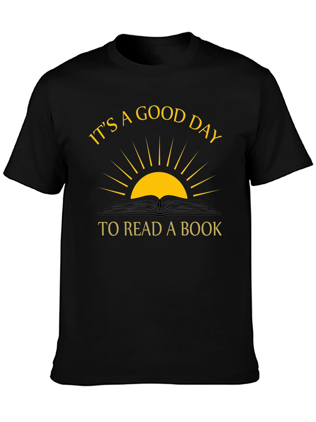 Its a Good Day to Read a Book T-Shirt