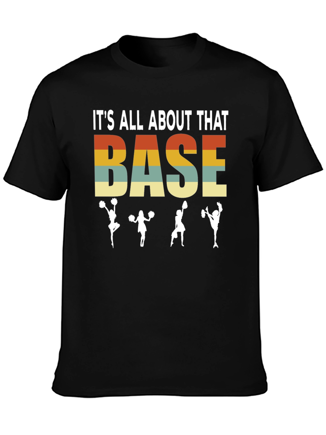 Its All About That Base T-Shirt
