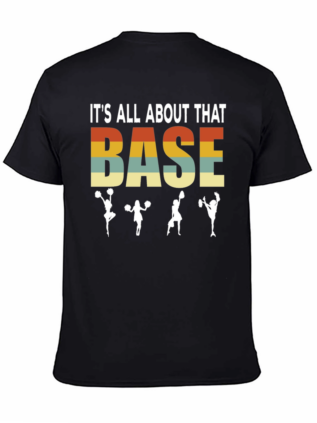 Its All About That Base T-Shirt