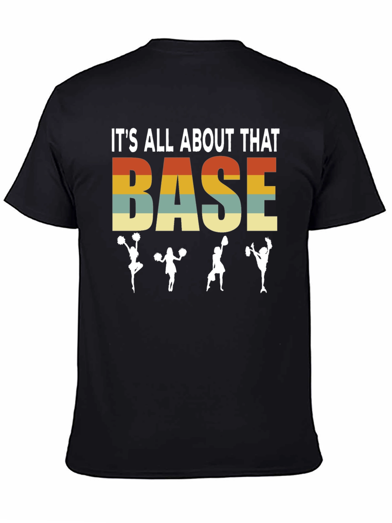 Its All About That Base T-Shirt