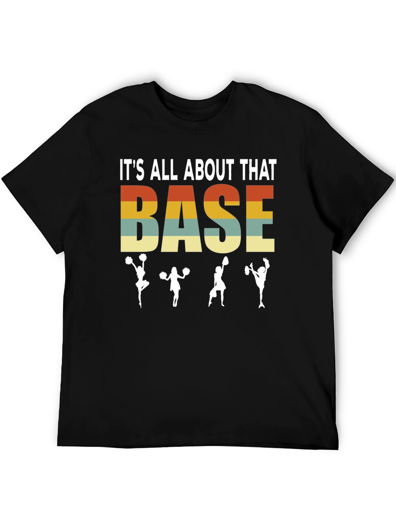Its All About That Base T-Shirt