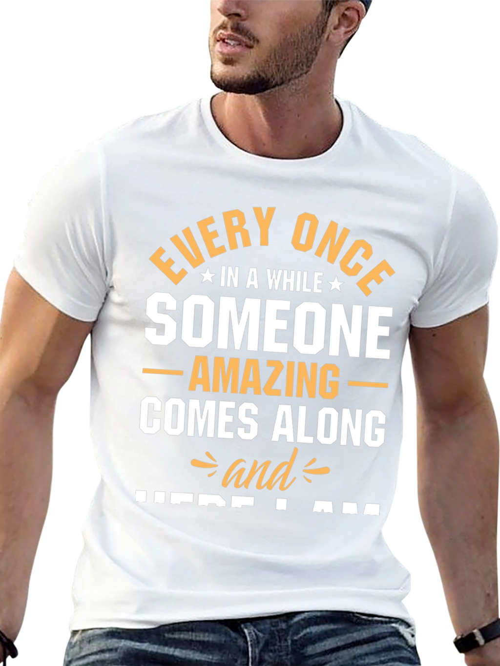 Amazing Someone T-Shirt - Here I Am Graphic Tee