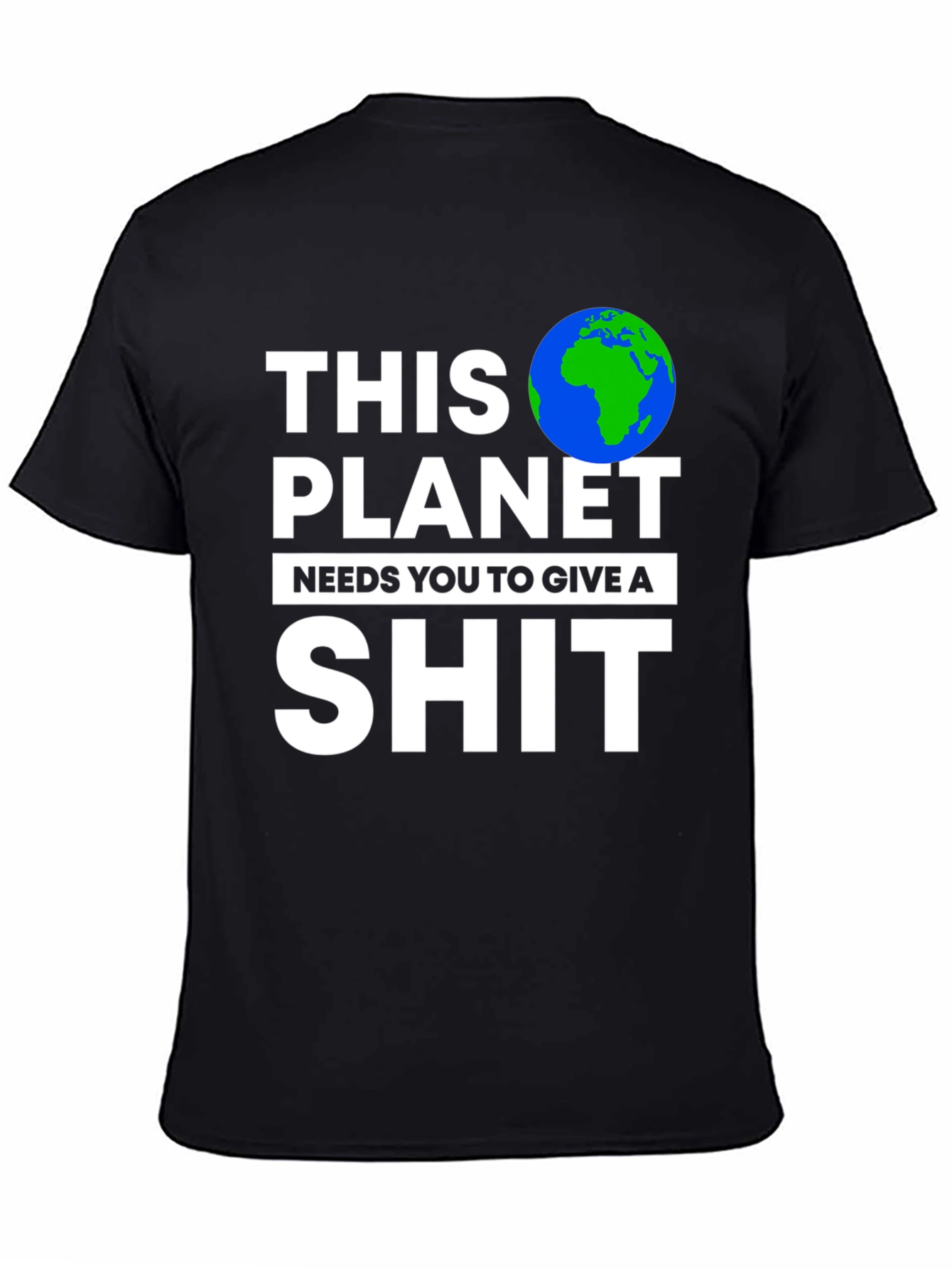 Earth Needs You T-Shirt - Planet Environmental Tee