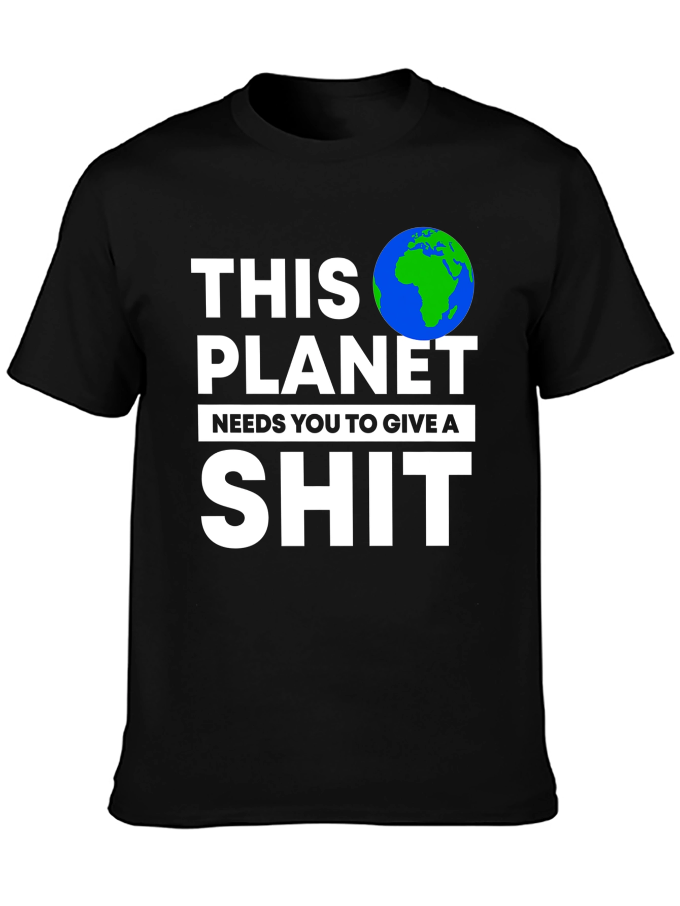 Earth Needs You T-Shirt - Planet Environmental Tee